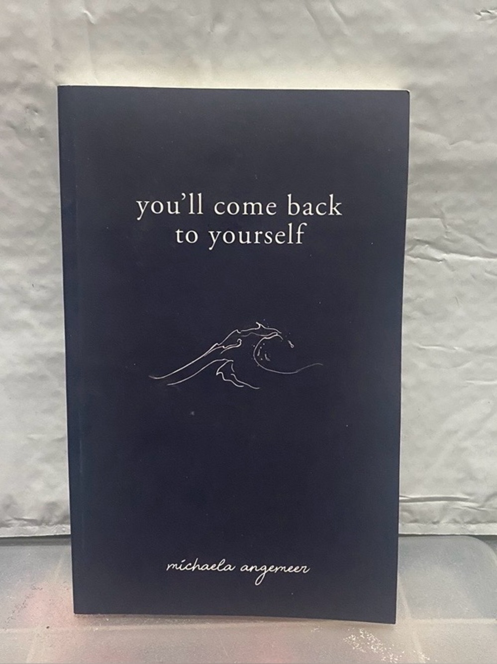 'you'll come back to yourself' by Michaela Angemeer